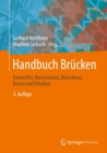 Image for Handbuch Brucken: Entwerfen, Konstruieren, Berechnen, Bauen Und Erhalten