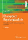 Image for Ubungsbuch Regelungstechnik: Klassische, modell- und wissensbasierte Verfahren