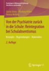 Image for Von der Psychiatrie zuruck in die Schule: Reintegration bei Schulabsentismus: Konzepte - Begrundungen - Materialien