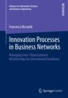 Image for Innovation Processes in Business Networks: Managing Inter-Organizational Relationships for Innovational Excellence