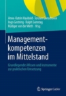 Image for Managementkompetenzen im Mittelstand : Grundlegendes Wissen und Instrumente zur praktischen Umsetzung