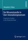 Image for Der Wissenstransfer in User-Innovationsprozessen: Empirische Studien in der Medizintechnik