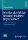 Image for Intuition als effektive Ressource moderner Organisationen : Eine theoretische und empirische Analyse