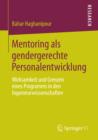 Image for Mentoring als gendergerechte Personalentwicklung: Wirksamkeit und Grenzen eines Programms in den Ingenieurwissenschaften