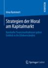Image for Strategien der Moral am Kapitalmarkt: Namhafte Finanzmarktakteure geben Einblick in ihr Ethikverstandnis