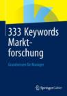 Image for 333 Keywords Marktforschung : Grundwissen fur Manager