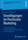Image for Einwilligungen im Permission Marketing: Empirische Analysen von Determinanten aus der Sicht von Konsumenten