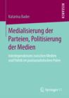 Image for Medialisierung der Parteien, Politisierung der Medien: Interdependenzen zwischen Medien und Politik im postsozialistischen Polen