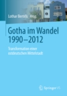 Image for Gotha im Wandel 1990-2012: Transformation einer ostdeutschen Mittelstadt