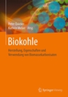 Image for Biokohle : Herstellung, Eigenschaften und Verwendung von Biomassekarbonisaten