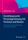 Image for Einstellungssache: Personalgewinnung mit Frechmut und Konnen: Frische Ideen fur Personalmarketing und Employer Branding