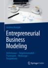 Image for Entrepreneurial Business Modeling: Definitionen - Vorgehensmodell - Framework - Werkzeuge - Perspektiven