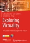 Image for Exploring Virtuality: Virtualitat im interdisziplinaren Diskurs