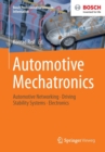 Image for Automotive mechatronics  : automotive networking, driving stability systems, electronics