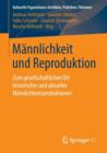 Image for Mannlichkeit und Reproduktion
