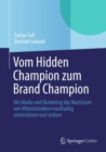 Image for Vom Hidden Champion zum Brand Champion: Mit Marke und Marketing das Wachstum von Mittelstandlern nachhaltig unterstutzen und sichern