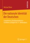 Image for Die nationale Identitat der Deutschen: Commitment, Grenzkonstruktionen und Werte zu Beginn des 21. Jahrhunderts