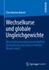 Image for Wechselkurse und globale Ungleichgewichte: Wirtschaftsentwicklung und Stabilitat Deutschlands und Chinas in Bretton Woods I und II