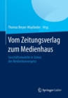Image for Vom Zeitungsverlag zum Medienhaus : Geschaftsmodelle in Zeiten der Medienkonvergenz