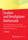 Image for Studien- und Berufsplaner Mathematik: Schlusselqualifikation fur Technik, Wirtschaft und IT. Fur Studierende und Hochschulabsolventen.