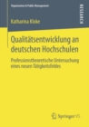 Image for Qualitatsentwicklung an deutschen Hochschulen: Professionstheoretische Untersuchung eines neuen Tatigkeitsfeldes
