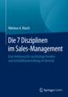 Image for Die 7 Disziplinen im Sales-Management: Eine Anleitung fur nachhaltige Kunden- und Geschaftsentwicklung im Vertrieb