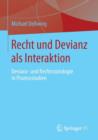 Image for Recht und Devianz als Interaktion : Devianz- und Rechtssoziologie in Prozessstudien