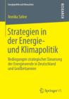Image for Strategien in der Energie- und Klimapolitik : Bedingungen strategischer Steuerung der Energiewende in Deutschland und Großbritannien