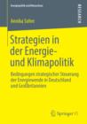 Image for Strategien in der Energie- und Klimapolitik: Bedingungen strategischer Steuerung der Energiewende in Deutschland und Grossbritannien