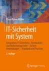 Image for It-sicherheit Mit System: Integratives It-sicherheits-, Kontinuitats- Und Risikomanagement - Sichere Anwendungen - Standards Und Practices