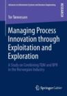 Image for Managing Process Innovation through Exploitation and Exploration
