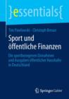 Image for Sport und offentliche Finanzen : Die sportbezogenen Einnahmen und Ausgaben offentlicher Haushalte in Deutschland
