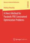 Image for Direct Method for Parabolic PDE Constrained Optimization Problems