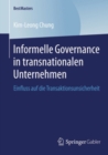 Image for Informelle Governance in transnationalen Unternehmen: Einfluss auf die Transaktionsunsicherheit