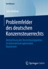 Image for Problemfelder des deutschen Konzernsteuerrechts: Betrachtung der Verrechnungspreise in international agierenden Konzernen