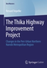 Image for The Thika Highway Improvement Project: changes in the peri-urban Northern Nairobi Metropolitan Region