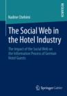 Image for The social web in the hotel industry: the impact of the social web on the information process of German hotel guests