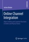 Image for Online channel integration: value creation and customer reactions in online and physical stores