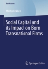 Image for Social capital and its impact on born transnational firms