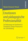 Image for Emotionen und p?dagogische Professionalit?t: Zur Bedeutung von Emotionen in Conceptual-Change-Prozessen in der Lehrerbildung