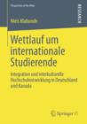 Image for Wettlauf um internationale Studierende: Integration und interkulturelle Hochschulentwicklung in Deutschland und Kanada