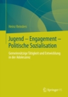 Image for Jugend - Engagement - Politische Sozialisation: Gemeinnutzige Tatigkeit und Entwicklung in der Adoleszenz