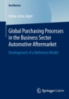 Image for Global purchasing processes in the business sector automotive aftermarket  : development of a reference model