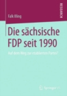 Image for Die sachsische FDP seit 1990: Auf dem Weg zur etablierten Partei?