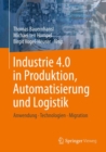 Image for Industrie 4.0 in Produktion, Automatisierung und Logistik: Anwendung &quot; Technologien &quot; Migration