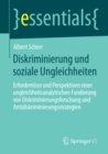 Image for Diskriminierung und soziale Ungleichheiten: Erfordernisse und Perspektiven einer ungleichheitsanalytischen Fundierung von Diskriminierungsforschung und Antidiskriminierungsstrategien