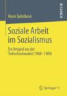 Image for Soziale Arbeit im Sozialismus: Ein Beispiel aus der Tschechoslowakei (1968-1989)