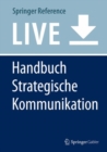 Image for Handbuch Strategische Kommunikation : Grundlagen - Innovative Ansatze - Praktische Umsetzungen