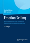 Image for Emotion Selling : Messbar mehr verkaufen durch neue Erkenntnisse der Neurokommunikation