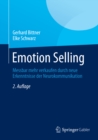 Image for Emotion Selling: Messbar mehr verkaufen durch neue Erkenntnisse der Neurokommunikation